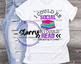 I Could Be Social Or Read PNG Digital Download