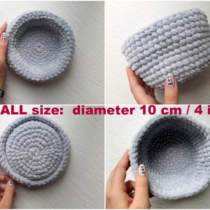 May include: Two gray crocheted bowls, one in each hand. The bowl in the left hand is 4 inches in diameter. The bowl in the right hand is 10 cm in diameter. SMALL size: diameter 10 cm / 4 inch