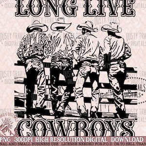 Long Live Cowboys, Digital Downloads, Rodeo PNG, Country Western PNG, Designs Downloads, Shirt Design, Sublimation Download