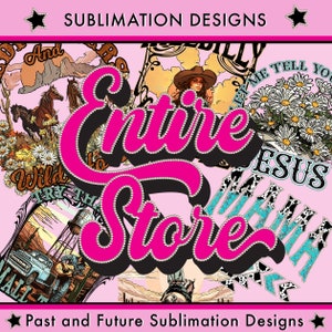 Entire Store Bundle, All Past and Future Designs  Access, Google Drive Access, Whole Etsy Shop, Whole Shop PNG Bundle, PNG Download