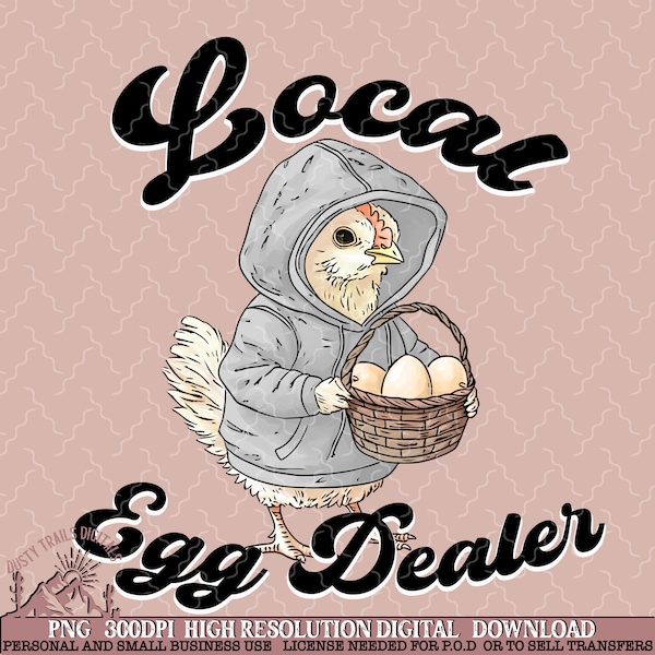 Local Egg Dealer PNG,  FUNNY Egg, Digital download, Sublimation design, Chicken, Farm Life png, Western, Chicken Egg