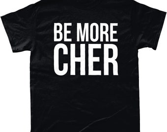 CHER T シャツ、黒、ディーバ、LGBT T シャツ、ゲイ アイコン、クィア、キャンプ、Be More Cher T シャツ。