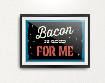 Bacon is Good for Me! Limited Edition Print - Classic, Cult, TV, Home Art.