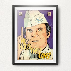 He Hates These Cans. Limited Edition Print. 80s Jerk Cult Movie.