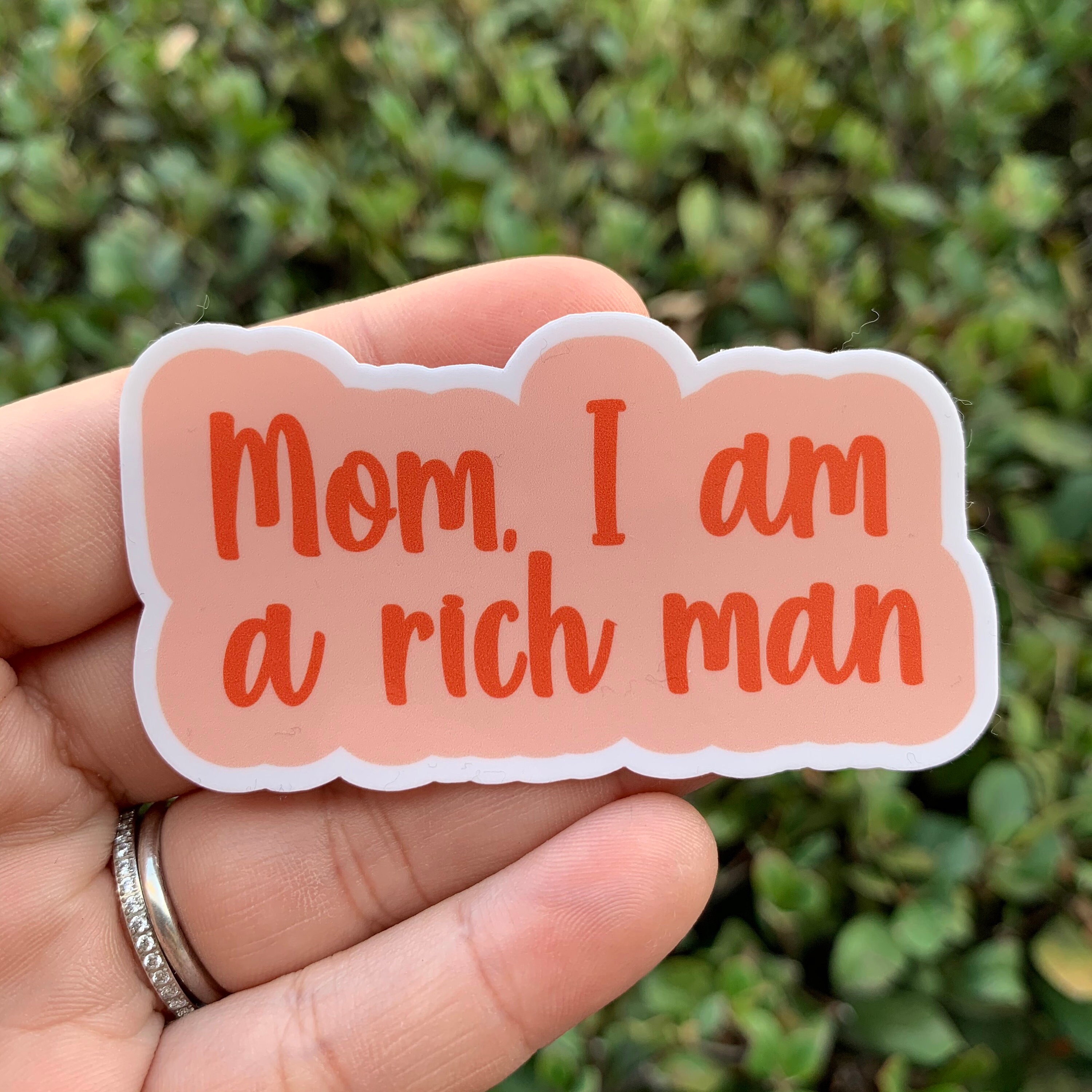 Mom I am a Rich Man Vinyl Sticker