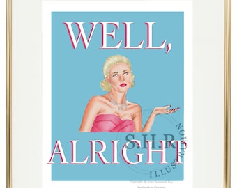 Well, Alright Pop Art Fashion Illustration / 50s Housewives Art Print / Gift for her / SHR Illustration Valentine Gift