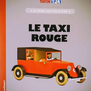 May include: A book cover featuring a red vintage taxi with a black roof. The text "LE TAXI ROUGE" is prominently displayed. The cover also includes the text "LES VOITURES DE TINTIN 124" and "LE CRABE AUX PINCES D'OR".
