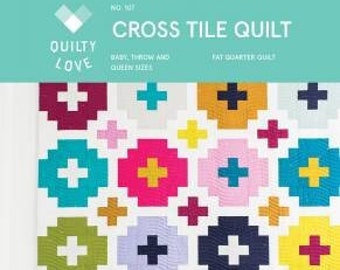 Cross Tiles Quilt Pattern by Quilty Love*Cross Tiles Quilt*Quilty Love*Plus Quilt*Rainbow Quilt Pattern*Fat Quarter Quilt Pattern*Cross Tile