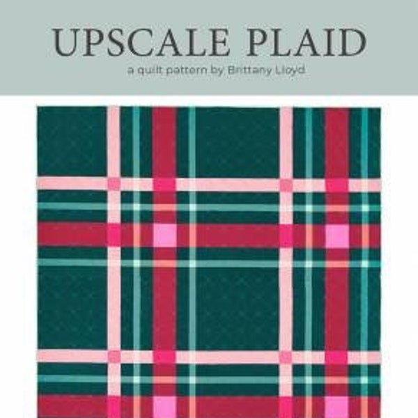 Upscale Plaid Quilt Pattern from Lo & Behold Stitchery*Plaid Quilt Pattern*Plaid Pillow Pattern*Plaid Placemat Pattern*Upscale Plaid Quilt*