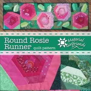 May include: A quilt pattern for a pink and green round table runner called "Round Rosie Runner" by Material Girlfriends.