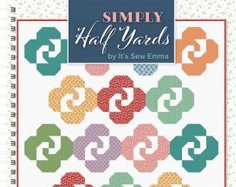 Simply Half Yards Quilt Book by It's Sew Emma