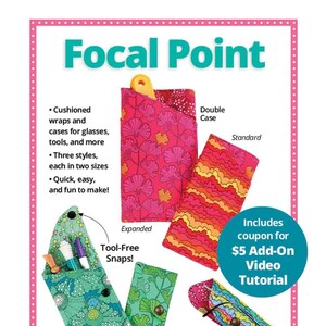 May include: Image of various fabric cases and wraps for glasses, tools, and more. The cases come in three styles and two sizes, with a variety of colorful floral patterns. Text on the image says "Focal Point" and "Padded protection in a snap!"