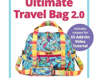 Ultimate Travel Bag 2.0 Pattern by Annie