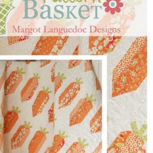 May include: A quilt pattern featuring a white background with orange and green carrot designs. The quilt is folded and displayed on a wooden surface. The text "Carrot Sticks" and "www.thepatternbasket.com" is displayed below the quilt. The text "The Pattern Basket" and "Margot Languedoc Designs" is displayed above the quilt.