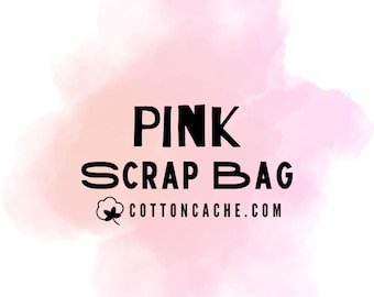 Pink Fabric Scrap Bag