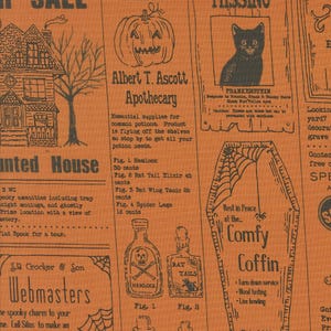 May include: A vintage-style Halloween newspaper print fabric featuring a spooky house, a pumpkin, a coffin, and potion bottles. The fabric is orange with black text and illustrations. The text includes "Albert T. Ascott Apothecary", "Haunted House", "Rest in Peace at the Comfy Coffin", and "Webmasters".
