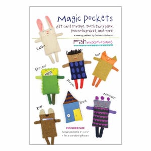May include: A sewing pattern titled "Magic Pockets" featuring felt pocket designs shaped like a rabbit, dinosaur, person, cat, bear, house, and monster. The finished pocket size is 3" x 3 1/2". The pattern includes instructions for a gift card envelope, tooth fairy pillow, and more.