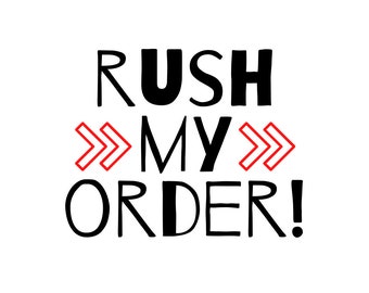 Put a RUSH on your order