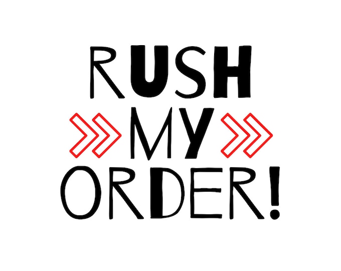 Featured listing image: Put a RUSH on your order