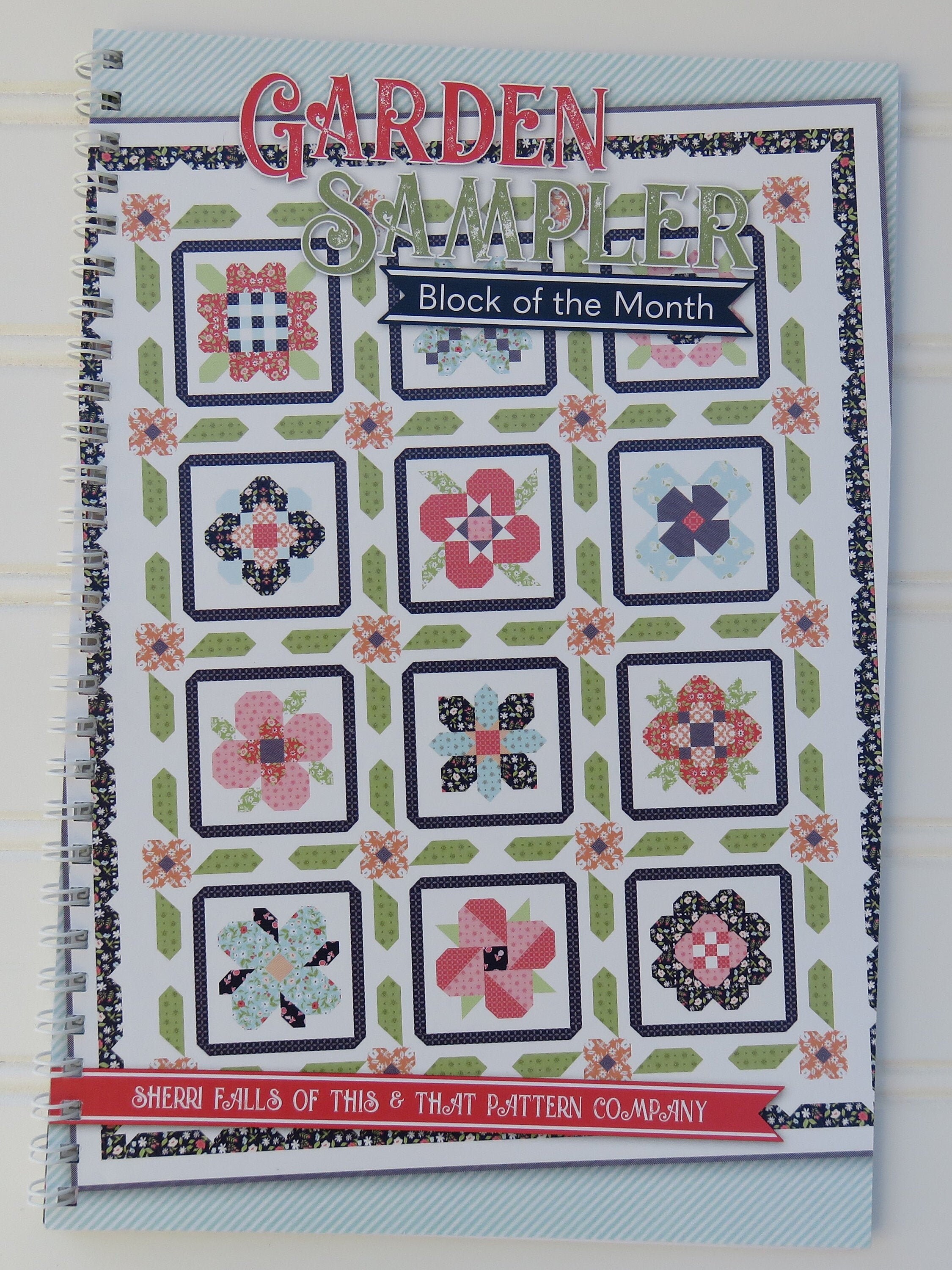Garden Sampler Block of the Month Quilt Book by Sherri Falls of This ...