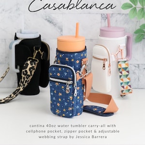 May include: Casablanca 40oz water tumbler carry-all sewing pattern. The pattern includes a cellphone pocket, zipper pocket, and adjustable webbing strap. The pattern is by Sallie Tomato.
