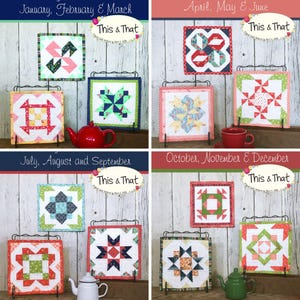 May include: Twelve colorful quilt blocks, each with a different geometric pattern, are displayed on a white wood background. The blocks are arranged in four rows of three, with each row representing a different season. The text "This & That" appears above each row, along with the months of the year.