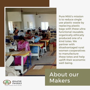 May include: A group of women working at sewing machines in a factory setting. The women are wearing masks and are focused on their work. The text "Pure Mitti's mission is to reduce single use plastic waste by replacing plastic bags with these ultra functional reusable, organically ethically produced one of a kind totes. We partner with disadvantaged rural women cooperatives to manufacture these totes and help uplift their economic well-being. About our Makers" is visible in the image.