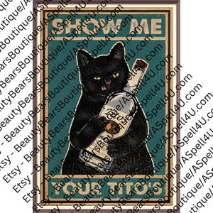 Black Cat Show Me Your Titos Home Bar Wall Decor Vintage Retro Style Metal Sign Art 8.5x12" Cat and Tequila Lover Gift Patio Outdoor Party
