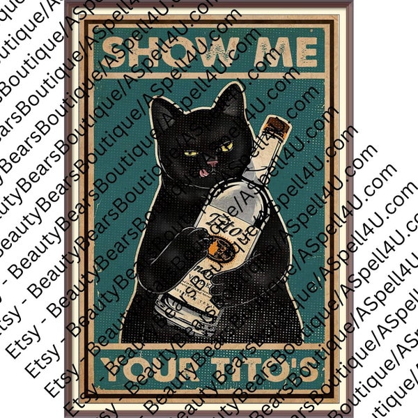 Black Cat - Show Me Your Tito's - Create Your Own Art - Digital Download - Custom Wall Print - Retro Vintage Style DIY Art - Gift for Friend