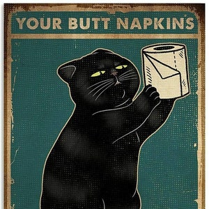 Black Cat with Toilet Paper Your Butt Napkins My Lady Wall Decor 12x8 Inch Metal Tin Sign Vintage Art Poster Plaque Home Wall Decor image 1