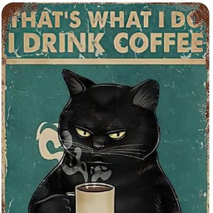 Black Cat | I Drink Coffee I Hate People and I Know Things | Wall Decor 8x12 Inch Metal Tin Sign | Vintage Art Poster Plaque Home Wall Decor