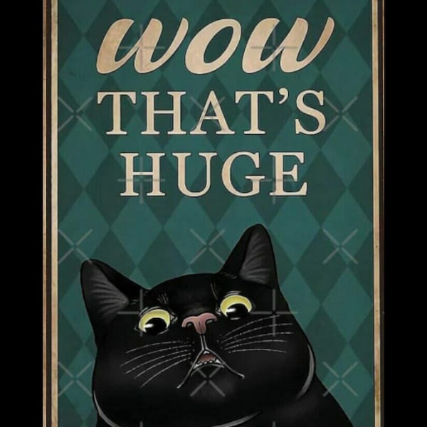 Black Cat Wow That's Huge Wall Decor 8"x12" Vintage Art Bathroom Decor | Digital Download | Wall Hanging Print and Frame, Cards, Tshirt Etc.