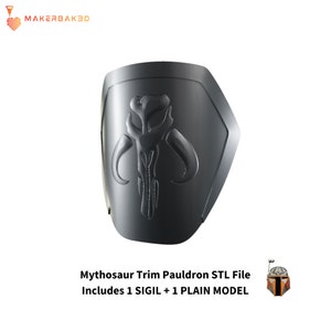 May include: A 3D printed black plastic Mandalorian pauldron with a raised Mandalorian symbol. The text "Mythosaur Trim Pauldron STL File Includes 1 SIGIL + 1 PLAIN MODEL" is below the pauldron.