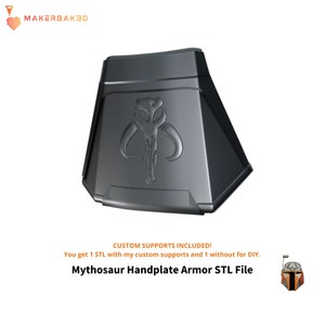 May include: A 3D printed model of a Mandalorian Mythosaur Handplate Armor. The model is gray and features the Mandalorian symbol. The image includes the text "CUSTOM SUPPORTS INCLUDED! You get 1 STL with my custom supports and 1 without for DIY. Mythosaur Handplate Armor STL File"