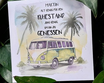 May include: A watercolor illustration of a yellow and green vintage van with palm trees in the background. The text reads "Martin, Alt genug für den Ruhestand. Jung genug, um ihn zu geniessen."