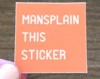 Mansplain this Sticker