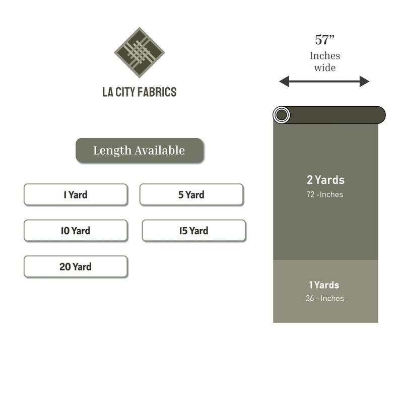 May include: A graphic for LA City Fabrics showing a fabric roll that is 57 inches wide. The text indicates length options of 1, 5, 10, 15, and 20 yards. The visual displays a roll with 2 yards at 72 inches and 1 yard at 36 inches in olive green.