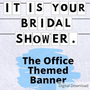 The Office Tv Show Themed Bridal Shower Banner | The Office Theme It Is Your Bridal Shower Sign| Wedding Shower Decoration