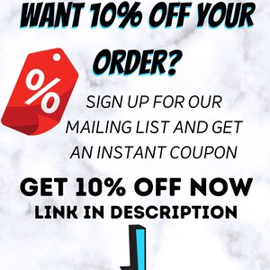 May include: A red percent sign icon with a white outline. Text reads: "WANT 10% OFF YOUR ORDER? SIGN UP FOR OUR MAILING LIST AND GET AN INSTANT COUPON GET 10% OFF NOW LINK IN DESCRIPTION"