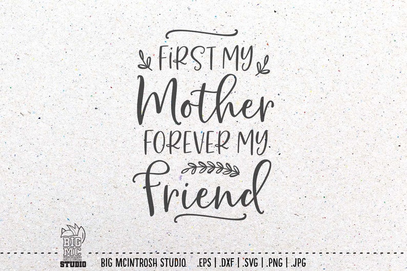 First My Mother Forever My Friend Svg Mom Life Svg Etsy