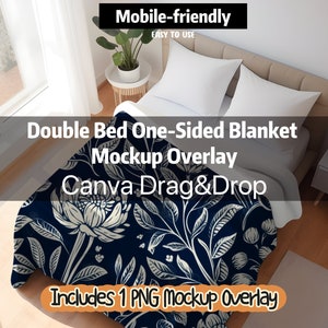 May include: A mockup of a double bed with a navy blue and white floral patterned blanket. The text "Double Bed One-Sided Blanket Mockup Overlay Canva Drag&Drop Includes 1 PNG Mockup Overlay" is on the blanket.