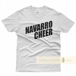 Navarro Cheer shirt Navarro Cheers T-shirt Navarro College T-shirt Cheerleading Cheerleader T-shirt jerr Tv Show Netflix Unisex Tee LG05 White