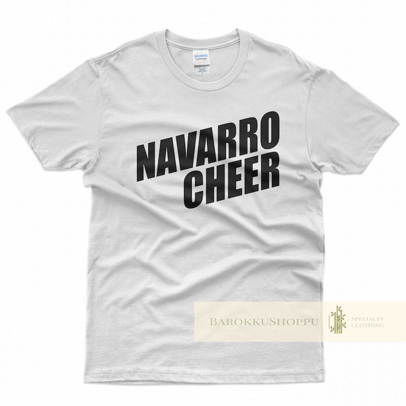 Navarro Cheer shirt Navarro Cheers T-shirt Navarro College T-shirt Cheerleading Cheerleader T-shirt jerr Tv Show Netflix Unisex Tee LG05 White