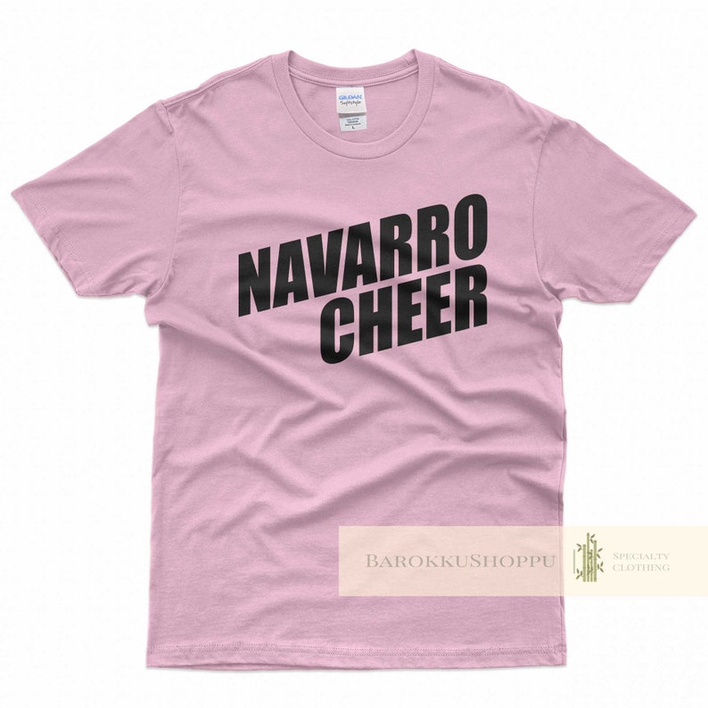 Navarro Cheer shirt Navarro Cheers T-shirt Navarro College T-shirt Cheerleading Cheerleader T-shirt jerr Tv Show Netflix Unisex Tee LG05 Light Pink