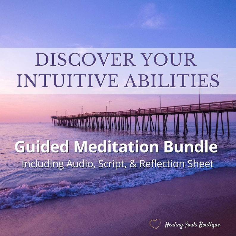 May include: A guided meditation bundle to help you discover your intuitive abilities. The image features a wooden pier extending over a calm ocean at sunset, with a pink and purple sky. The text "DISCOVER YOUR INTUITIVE ABILITIES" is at the top of the image, and the text "Guided Meditation Bundle" is below the pier. The text "Including Audio, Script, & Reflection Sheet" is below the bundle title.