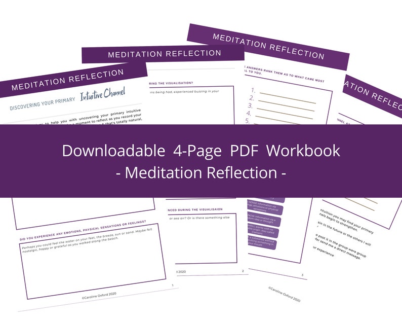 May include: A purple and white printable PDF workbook titled "Meditation Reflection" with a downloadable 4-page workbook. The workbook includes prompts for reflection on meditation experiences, including discovering your primary intuitive channel, noticing emotions, physical sensations, or feelings, and ranking answers to what came most to you.