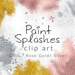 30 PNG Digital Paint Splatters, Metal Foil Gold, Rose Gold and Silver Splashes Clip Art, Instant download, Design elements
