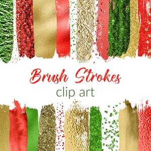 May include: A set of digital brush stroke clip art featuring red, green, and gold glitter textures. The brush strokes are arranged in a horizontal row with the text "Brush Strokes clip art" in the center.