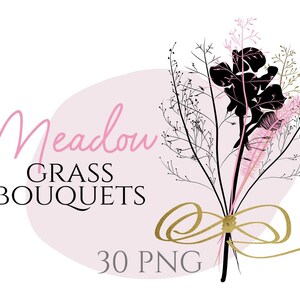 May include: A digital illustration of a bouquet of black meadow grasses with pink accents and a gold ribbon. The text "Meadow Grass Bouquets 30 PNG" is below the bouquet.