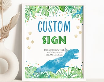May include: A printable sign with a blue dinosaur wearing a party hat, surrounded by green leaves and colorful confetti. The text on the sign reads "CUSTOM SIGN TYPE YOUR OWN TEXT, DESIGN AND PRINT UNLIMITED SIGNS."
